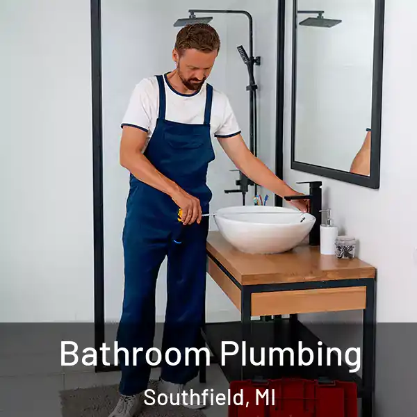  Bathroom Plumbing Southfield, MI