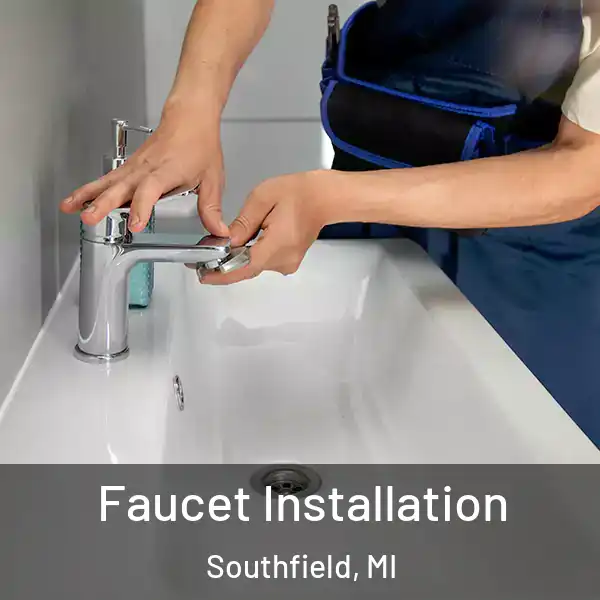  Faucet Installation Southfield, MI