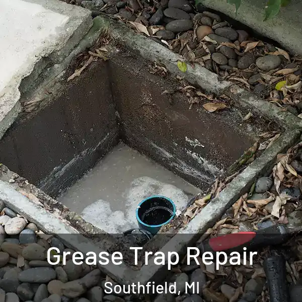  Grease Trap Repair Southfield, MI