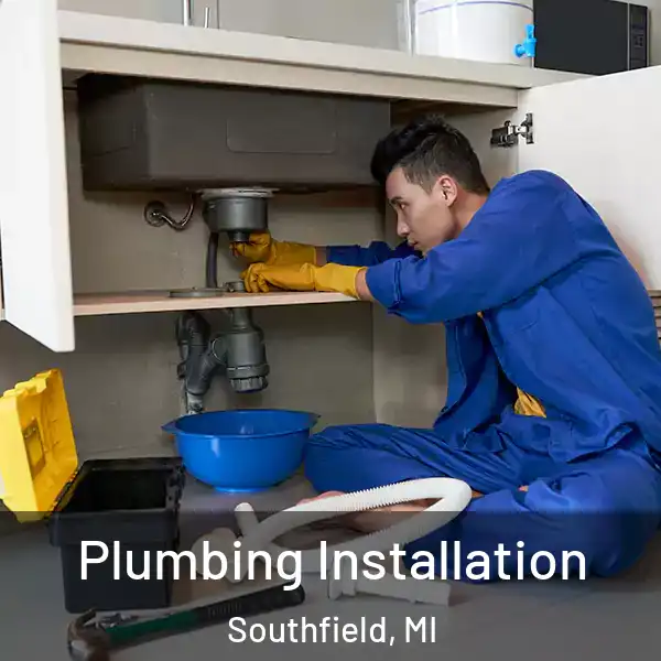  Plumbing Installation Southfield, MI