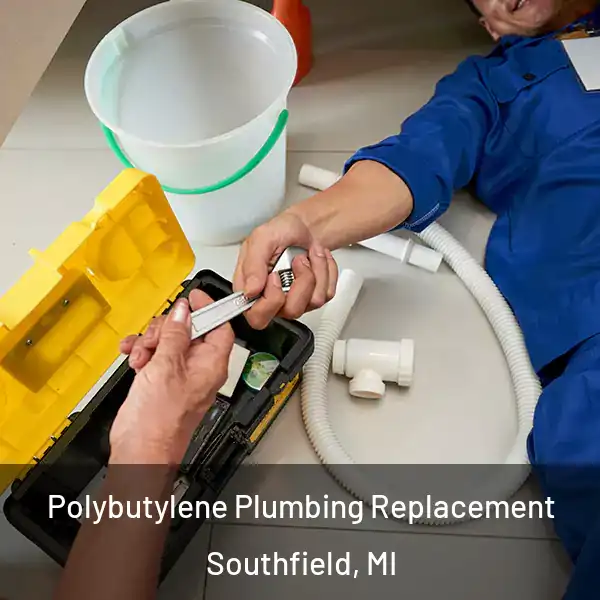  Polybutylene Plumbing Replacement Southfield, MI