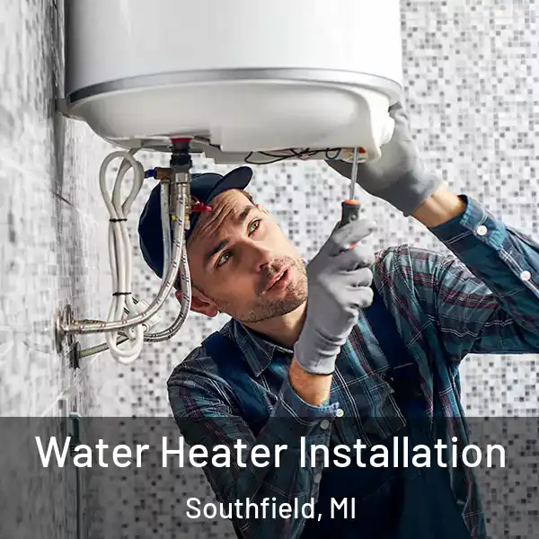  Water Heater Installation Southfield, MI